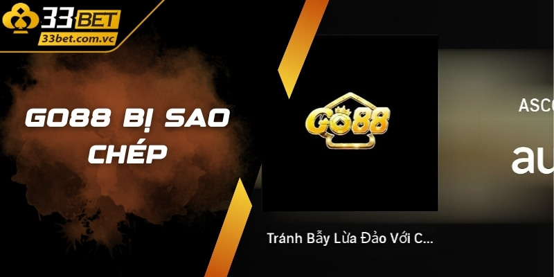 Go88 bị sao chép thương hiệu – Ảnh hưởng và hướng xử lý 1 Go88 bị sao chép thương hiệu – Ảnh hưởng và hướng xử lý